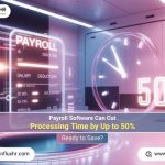 Payroll software accelerates processing by 50%, enabling businesses to save costs and enhance compliance through automation.